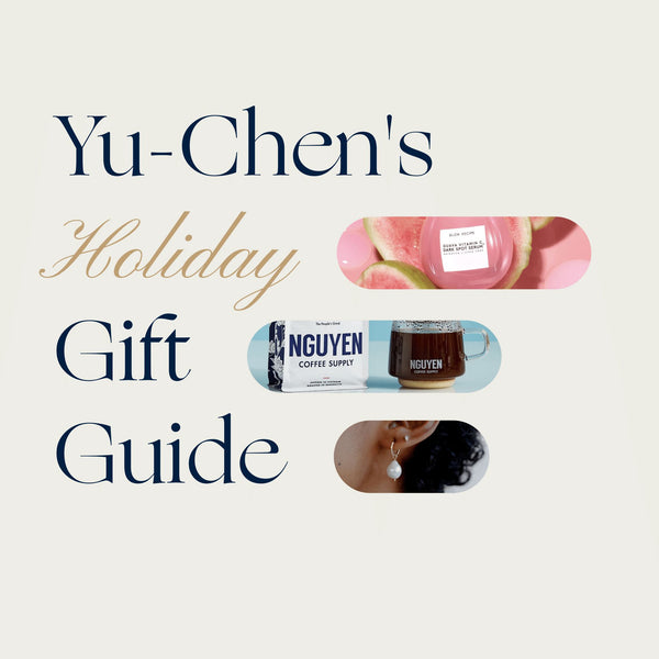 Yu-Chen's Holiday Gift Guide Featuring Asian Female Founded Brands
